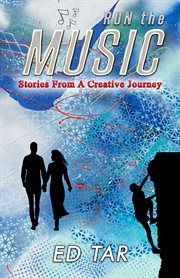 Run the Music : Stories From a Creative Journey cover image