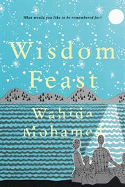 Wisdom feast. What would you like to be remembered for? cover image