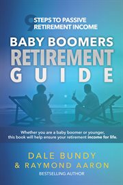 Baby boomers retirement guide. 9 Steps to Passive Retirement Income cover image