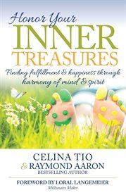 Honor your inner treasures. Finding Fulfillment & Happiness Through Harmony of Mind & Spirit cover image