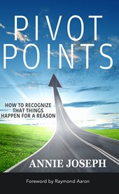 Pivot points. How to Recognize That Things Happen for a Reason cover image