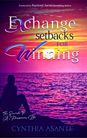 Exchange setbacks for winning. The Secrets to a Prosperous Life cover image