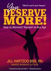 You deserve more!. How to Reinvent Yourself At Any Age cover image