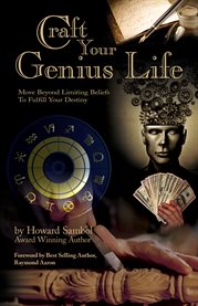 Craft your genius life. Move Beyond Your Limiting Beliefs to Fulfill Your Destiny cover image