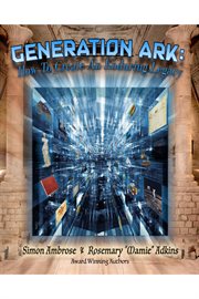 Generation ark. How to Create an Enduring Legacy cover image