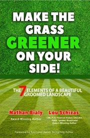 Make the grass greener on your side!. The 7 Elements of a Beautiful Groomed Landscape cover image