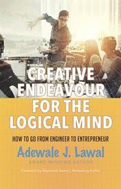 Creative endeavour for the logical mind. How To Go From Engineer to Entrepreneur cover image