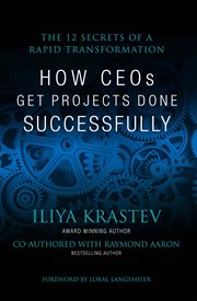 How ceos get projects done successfully. The 12 Secrets of a Rapid Transformation cover image