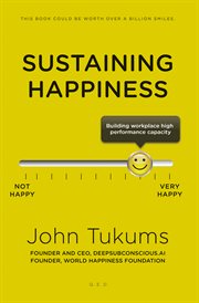 Sustaining happiness. Building Workplace High Performance Capacity cover image