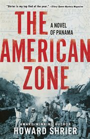 The American Zone : A Novel of Panama cover image