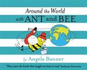 Around The World With Ant And Bee Around The World With Ant And Bee