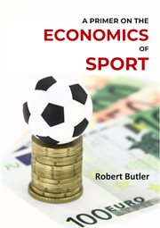 A Primer on the Economics of Sport cover image