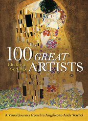 100 great artists a visual journey from Fra Angelico to Andy Warhol cover image
