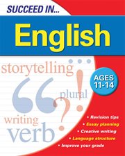Succeed in English a comprehensive guide to a clearer understanding of writing and grammar : Ages 11-14 cover image