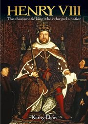 Henry VIII the charismatic king who reforged a nation cover image