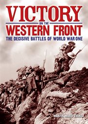 Victory on the western front. The Decisive Battles of World War One cover image