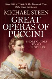 Great operas of Puccini : short guides to all his operas cover image