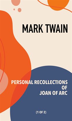 Cover image for Personal Recollections of Joan of Arc Volume 1