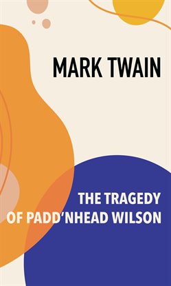 Cover image for The Tragedy of Pudd'nhead Wilson