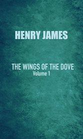The wings of the dove volume i cover image