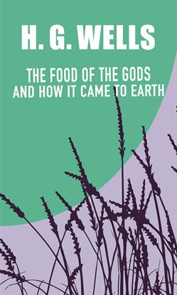 Cover image for The Food of the Gods and How it came to Earth