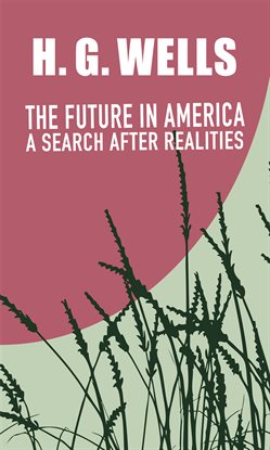 Cover image for The Future in America: A Search After Realities