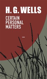 Certain personal matters : [A collection of material, mainly autobiographical cover image