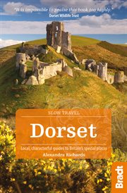 Slow travel Dorset : local, characterful guides to Britain's special places cover image