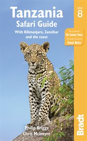 Tanzania safari guide : with Kilimanjaro, Zanzibar and the coast cover image