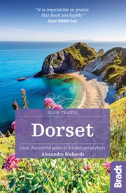 Dorset : local, characterful guides to Britain's special places cover image