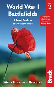 World War I battlefields : a travel guide to the Western Front : sites, museums, memorials cover image