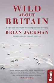 Wild about Britain : a lifetime of award-winning nature writing cover image