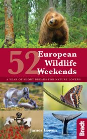 52 European wildlife weekends : a year of short breaks for nature lovers cover image