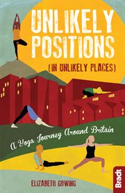 Unlikely positions in unlikely places. A Yoga Journey around Britain cover image