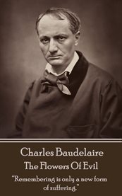 Flowers of evil : an electronic setting of the poems of Charles Baudelaire cover image