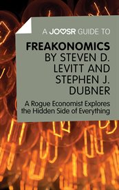 A joosr guide to… freakonomics by steven d. levitt & stephen j. dubner cover image