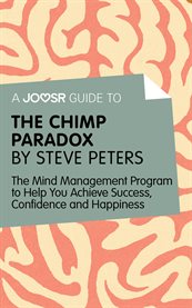The chimp paradox by Steve Peters : the mind management program to help you achieve success, confidence, and happiness cover image