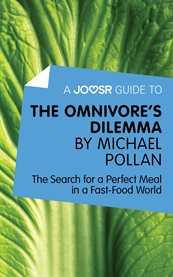 A joosr guide to? the omnivore's dilemma by michael pollan. The Search for a Perfect Meal in a Fast-Food World cover image