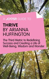Thrive by Arianna Huffington : the third metric to redefining success and creating a life of well-being, wisdom, and wonder cover image