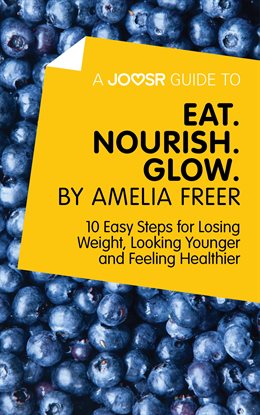 Cover image for A Joosr Guide to… Eat. Nourish. Glow by Amelia Freer