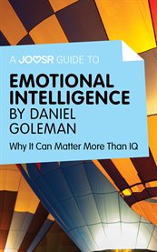 A Joosr guide to Emotional intelligence by Daniel Goleman : why it can matter more than IQ cover image