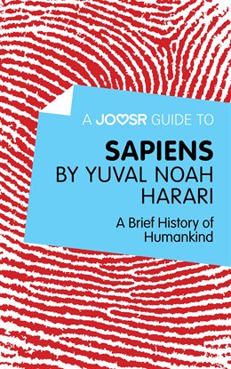Cover image for A Joosr Guide to… Sapiens by Yuval Noah Harari