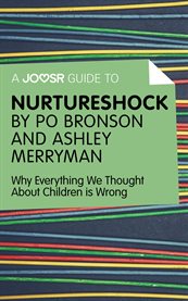 Nurtureshock by Po Bronson and Ashley Merryman : why everything we thought about children is wrong cover image