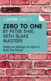 Zero to one : notes on startups, or how to build the future cover image