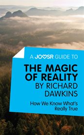 The magic of reality by Richard Dawkins : how we know whats really true cover image