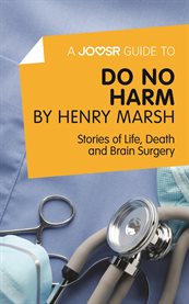 Do no harm by Henry Marsh : stories of life, death and brain surgery cover image