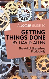 A joosr guide to... getting things done by david allen cover image