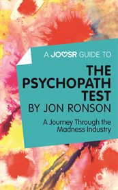A Joosr guide to The Psychopath test by Jon Ronson : a journey through the madness industry cover image
