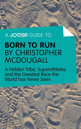 Cover image for A Joosr Guide to... Born to Run by Christopher McDougall