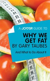 Why we get fat : [and what to do about it] cover image